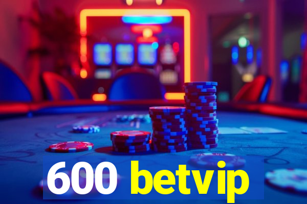 600 betvip